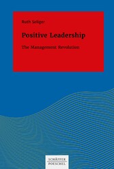 Positive Leadership - Die Revolution in der Führung