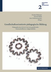 Gesellschaftsorientierte pädagogische Bildung - Pädagogikunterricht als Fach des gesellschaftswissenschaftlichen Aufgabenfeldes