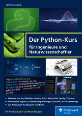 Der Python-Kurs für Ingenieure und Naturwissenschaftler - Python-Kurs für Ingenieure und Naturwissenschaftler
