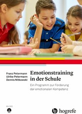 Emotionstraining in der Schule - Ein Programm zur Förderung der emotionalen Kompetenz