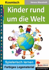 Kinder rund um die Welt - Wie Kinder in fremden Ländern leben