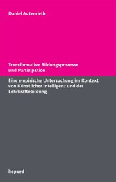 Transformative Bildungsprozesse und Partizipation - Eine empirische Untersuchung im Kontext von Künstlicher Intelligenz und der Lehrkräftebildung